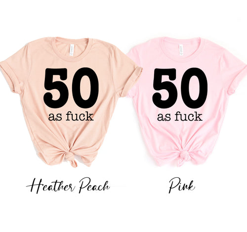 50 As Fuck T-shirt