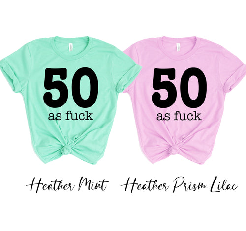 50 As Fuck T-shirt