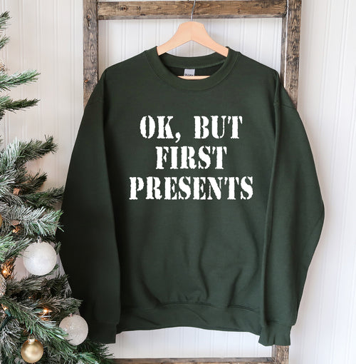 Ok But First Presents Christmas Sweatshirt