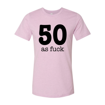 50 As Fuck T-shirt